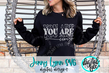 Load image into Gallery viewer, You Are Enough Shirt Inspirational SVG DXF PNG
