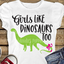 Load image into Gallery viewer, Dinosaur Girls Like Dinosaurs Too SVG DXF PNG
