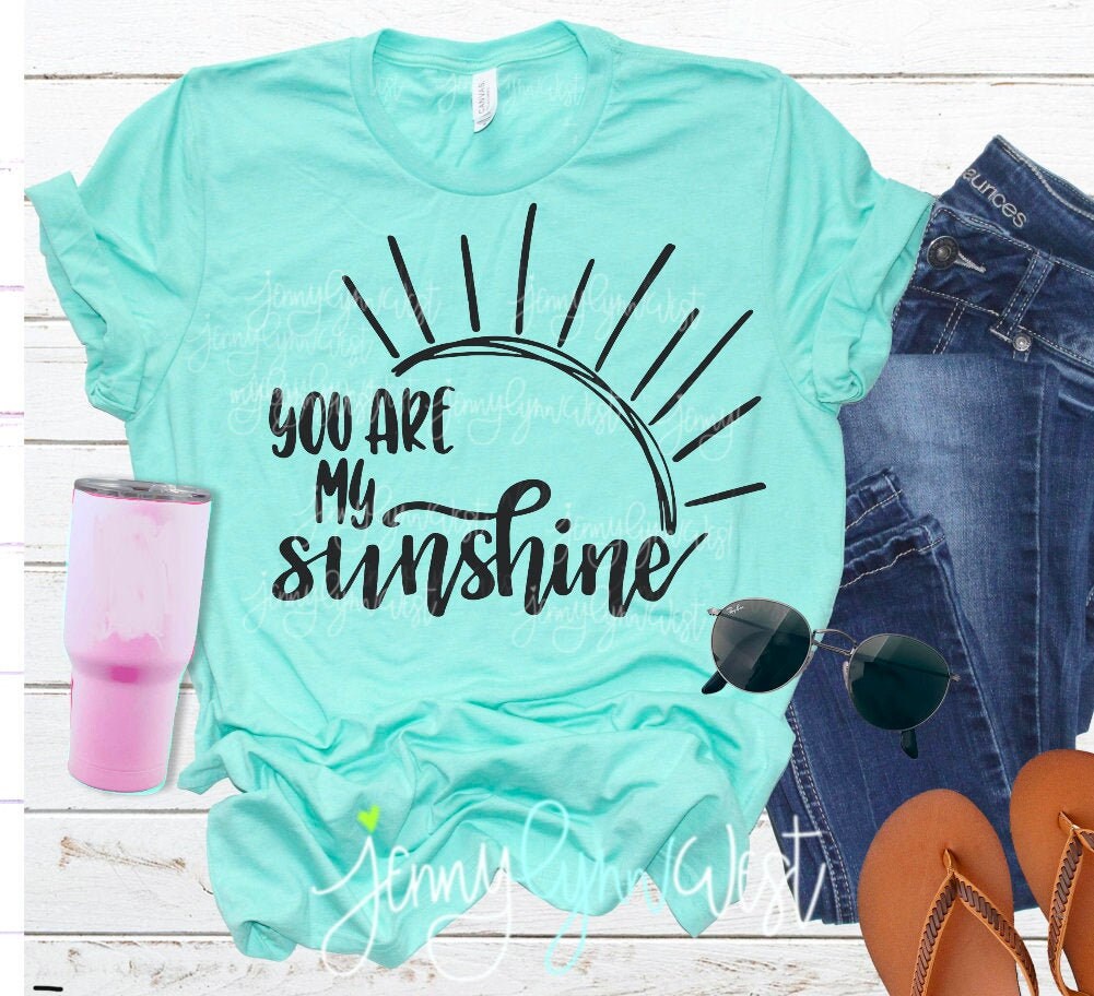 You are My Sunshine SVG  Funny Shirts Iron On Cricut Printable Digital Shirt Cut File Silhouette SVG Mom Teacher svg You are my Sunshine PNG