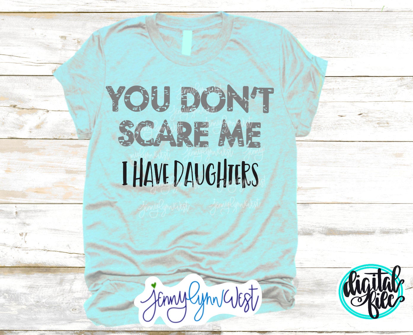 Funny Shirt You Can’t Scare Me I have Daughters SVG DXF PNG