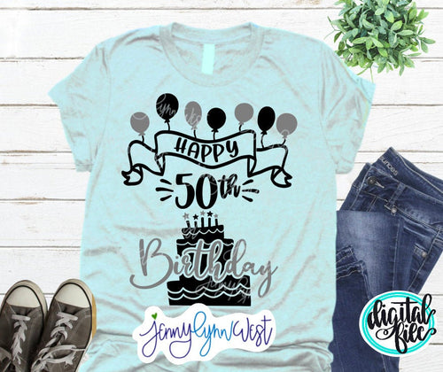 Happy 50th Birthday SVG Shirt Birthday Party Fiftieth Birthday Shirts Cricut Iron On Cut Silhouette SVG Digital Birthday Shirt