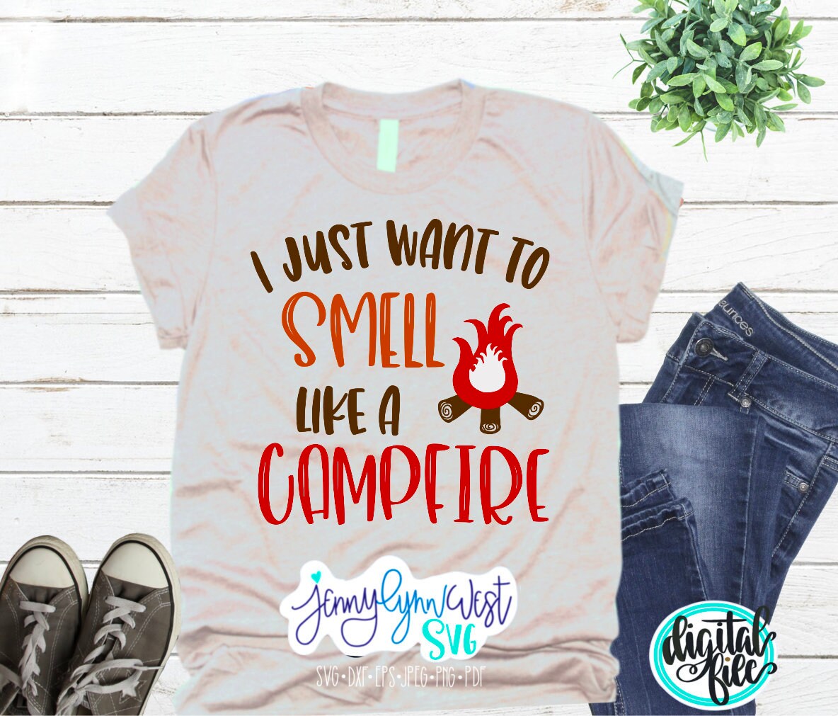 Camping SVG I Just Want to Smell Like Campfire SVG DXF PNG