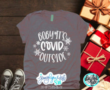 Load image into Gallery viewer, Baby It’s COVID Outside Coronavirus Christmas SVG DXF PNG
