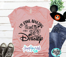 Load image into Gallery viewer, I’m Done Adulting Going to Disney SVG DXF PNG
