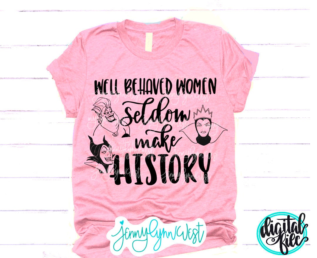 Villain Disney Villains Shirt Will Behaved Seldom Make History SVG DXF PNG