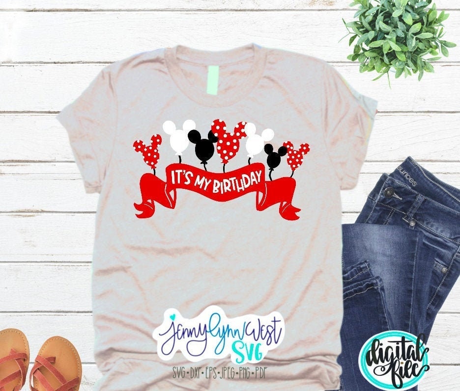 Disney Birthday It’s My Birthday Balloons SVG DXF PNG