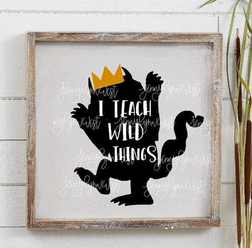 Teacher SVG Wild Things SVG Where the Wild Things Are Preschool Funny Mom Shirt  PNG Cut File Iron On Shirt Transfer Clipart Cricut