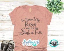 Load image into Gallery viewer, Be Fearless I’m Pursuit Soul on Fire Inspirational Uplifting Quote SVG DXF PNG
