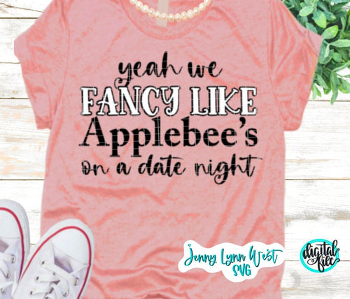 Applebee’s on a Date Night Funny SVG Fancy Like Date Night Applebee’s  Happy Svg Svg Cut Files Cricut Silhouette Sublimation PNG