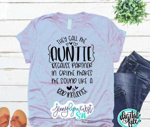 Auntie SVG They Call Me Auntie Partner in Crime Bad Influence SVG Shirt Aunt Love SVG Digital Silhouette Download Digital Cricut Cut File