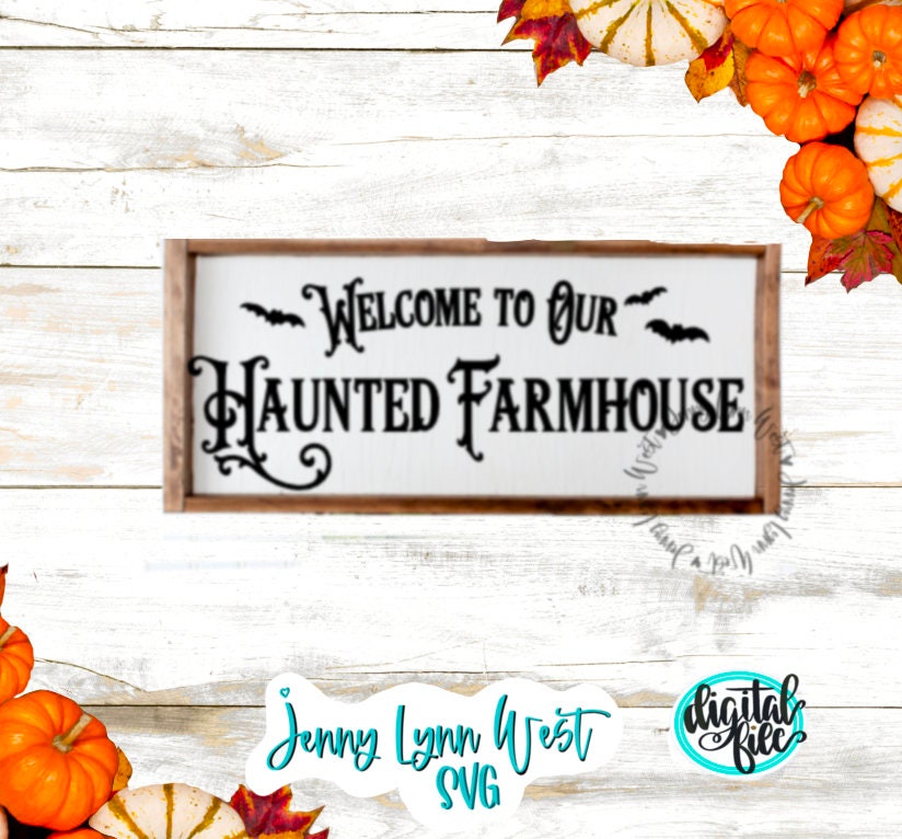 Haunted Farmhouse Halloween Its Haunted Farmhouse Porch Sign SVG DXF PNG