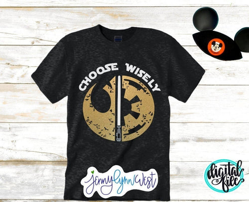 Star Wars SVG Shirt Galaxy Edge Shirt Iron On Cricut Printable Digital Shirt Cut File Silhouette Star Wars Choose Wisely Jedi