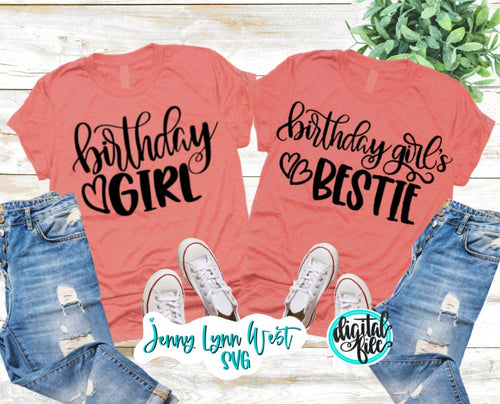 Birthday Girl SVG and Birthday Girl’s Bestie SVG Birthday Party Bundle T-shirt Birthday Shirts Silhouette Cricut Iron On Cut SVG Digital