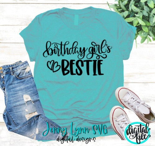 Birthday Girl’s Bestie SVG Birthday Party Birthday T-shirt Birthday Best Friend Shirts Silhouette Cricut Iron On Cut SVG Digital Cricut DXF